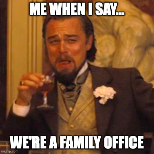 The Term “Family Office” Is Getting Out of Hand